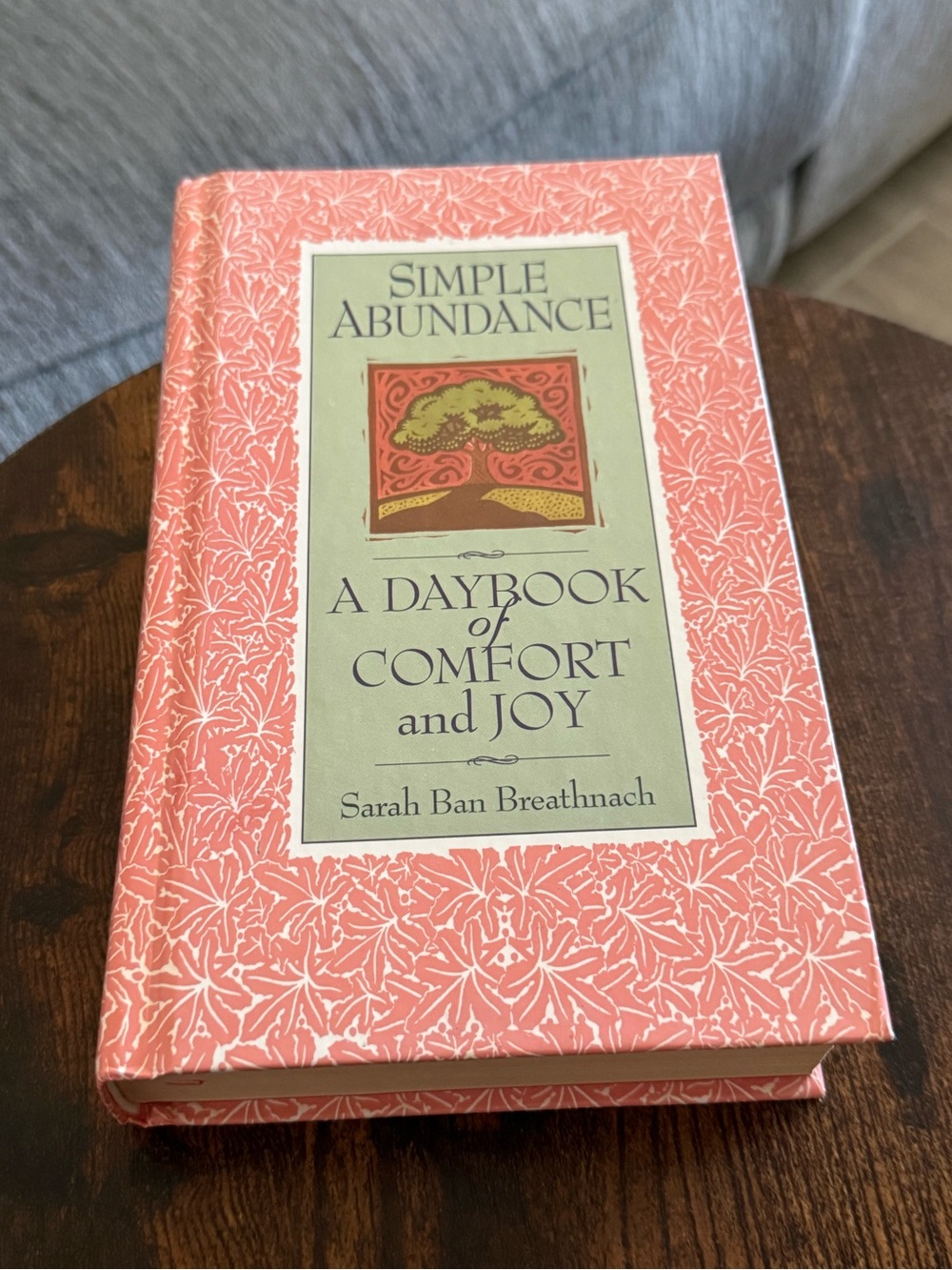 Simple Abundance Daybook of Comfort and Joy— by Sarah Ban Breathnach. Hardcover